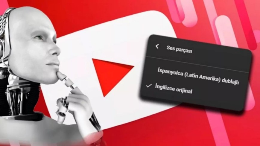 YoTube’a Yapay Zeka Destekli Dublaj Özelliği Geliyor